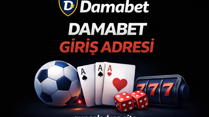 Damabet giriş linki